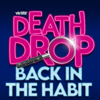 Death Drop: Back in the Habit Death Drop: Back in the Habit