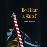 Do I Hear a Waltz? Do I Hear a Waltz?